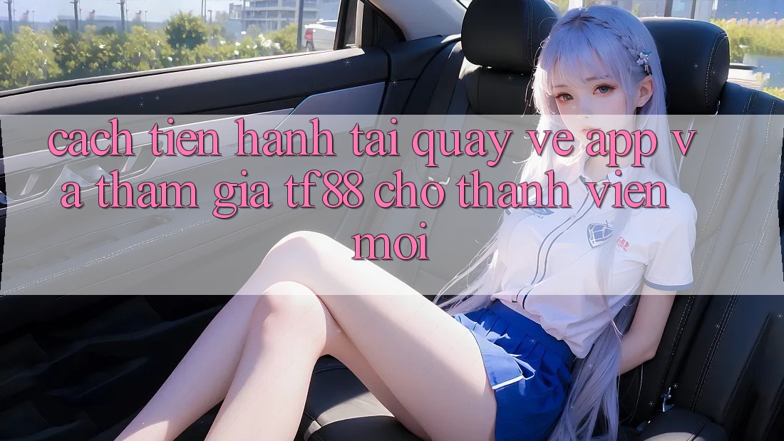 Cách tiến hành Tải quay về App Và Tham Gia TF88 Cho Thành Viên Mới Cách tiến hành Tải quay về App Và Tham Gia TF88 Cho Thành Viên Mới