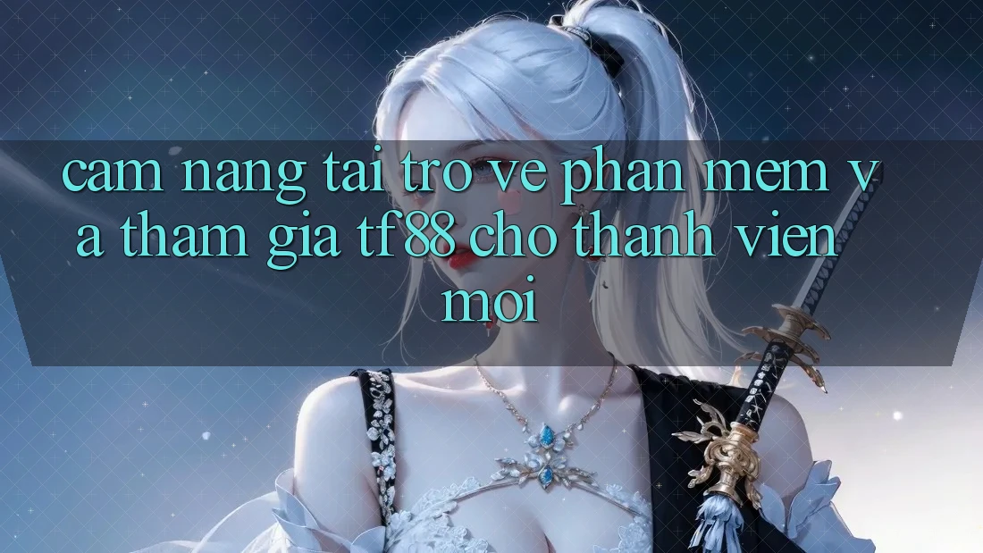 Cẩm nang Tải trở về Phần mềm Và Tham Gia TF88 Cho Thành Viên Mới Cẩm nang Tải trở về Phần mềm Và Tham Gia TF88 Cho Thành Viên Mới