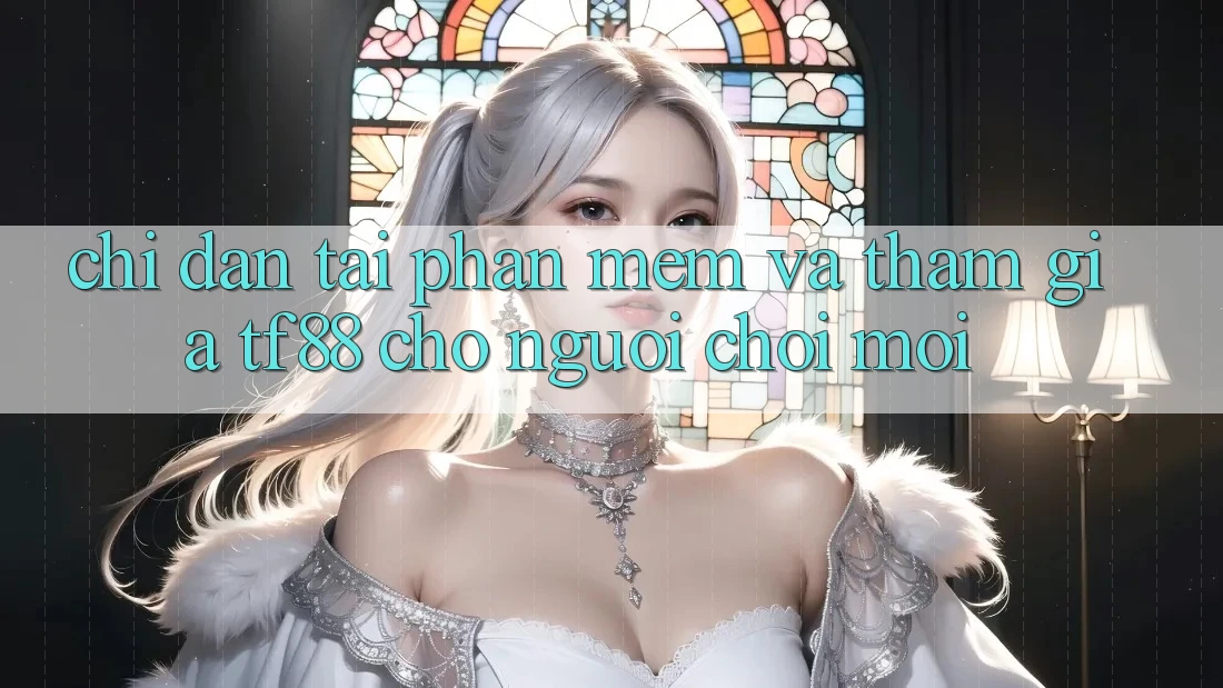 Chỉ dẫn Tải Phần mềm Và Tham Gia TF88 Cho Người chơi Mới Chỉ dẫn Tải Phần mềm Và Tham Gia TF88 Cho Người chơi Mới