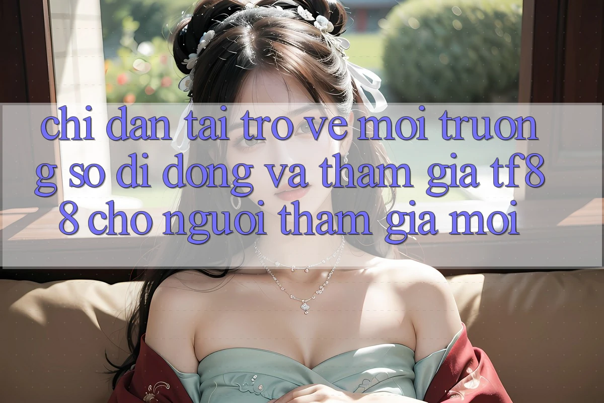 Chỉ dẫn Tải trở về Môi trường số di động Và Tham Gia TF88 Cho Người tham gia Mới Chỉ dẫn Tải trở về Môi trường số di động Và Tham Gia TF88 Cho Người tham gia Mới