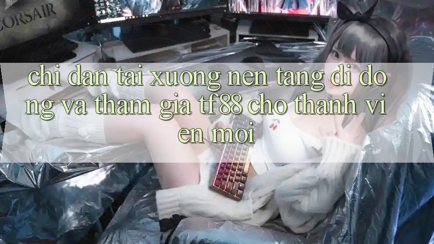 Chỉ dẫn Tải xuống Nền tảng di động Và Tham Gia TF88 Cho Thành Viên Mới Chỉ dẫn Tải xuống Nền tảng di động Và Tham Gia TF88 Cho Thành Viên Mới