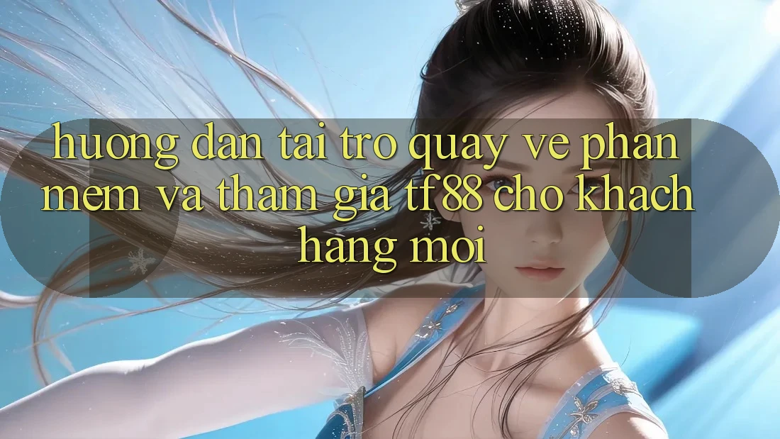 Hướng Dẫn Tải trở quay về Phần mềm Và Tham Gia TF88 Cho Khách hàng Mới Hướng Dẫn Tải trở quay về Phần mềm Và Tham Gia TF88 Cho Khách hàng Mới