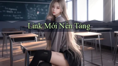 link mới Nền tảng
