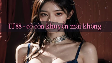 Tf88   có còn khuyến mãi không