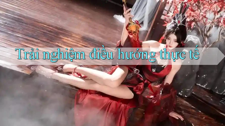 Trải nghiệm điều hướng thực tế